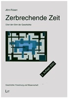 Jörn Rüsen - Zerbrechende Zeit