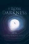 Kate Hazel Hall - From Darkness