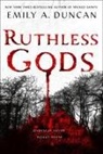 Emily A Duncan, Emily A. Duncan - Ruthless Gods