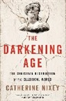 Catherine Nixey - The Darkening Age