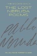 Pablo Neruda - Then Come Back The Lost Neruda Poems