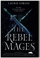 Laurie Forest - The Rebel Mages