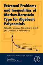Robert B. Gardner, Robert B. (Professor of Mathematics and Statistics Gardner, Gardner Robert B., Narendra K. Govil, Narendra K. (Professor Emeritus in the Department of Mathematics and Statistics Govil, Gradimir V. Milovanović... - Extremal Problems and Inequalities of Markov-Bernstein Type for Algebraic Polynomials