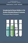 Board On Earth Sciences And Resources, Board On Health Sciences Policy, Committee on Strengthening the Disaster Resilience of Academic Research Communities, Division On Earth And Life Studies, Health And Medicine Division, Institute For Laboratory Animal Research... - Strengthening the Disaster Resilience of the Academic Biomedical Research Community