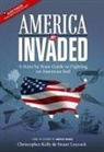 Christopher Kelly, Stuart Laycock - America Invaded: A State by State Guide to Fighting on American Soil