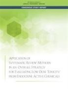 Board on Environmental Studies and Toxic, Board on Environmental Studies and Toxicology, Committee on Endocrine-Related Low-Dose Toxicity, Division on Earth and Life Studies, National Academies Of Sciences Engineeri, National Academies of Sciences Engineering and Medicine - Application of Systematic Review Methods in an Overall Strategy for Evaluating Low-Dose Toxicity from Endocrine Active Chemicals