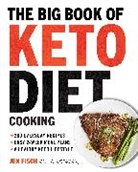 Jen Fisch, Smith Julie - The Big Book of Ketogenic Diet Cooking