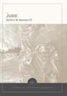 Herbert W. Iv Bateman, Herbert W Bateman IV, Herbert W. Bateman IV, H Wayne House, H. Wayne House - Jude: Evangelical Exegetical Commentary