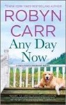 Robyn Carr - ANY DAY NOW