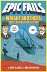 Erik Slader, Ben Thompson, Tim Foley - The Wright Brothers: Nose-Diving Into History