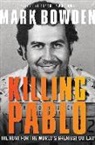 Mark Bowden - Killing Pablo