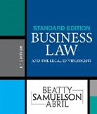 Patricia Abril, Jeffrey Beatty, Jeffrey F. Beatty, Beatty Jeffrey, Susan Samuelson, Susan S. Samuelson - Business Law and the Legal Environment, Standard Edition