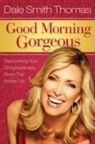 Dale Smith Thomas, Dale Thomas - Good Morning Gorgeous