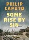 Philip Caputo - Some Rise by Sin