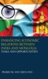 Prabir De, Shreya Pan - Enhancing Economic Relations Between India and Mongolia: Tasks and Opportunities