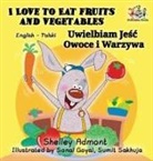 Shelley Admont, Kidkiddos Books - I Love to Eat Fruits and Vegetables (English Polish Bilingual Book)