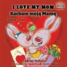 Shelley Admont, Kidkiddos Books - I Love My Mom Kocham Moja Mame