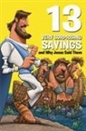 Mikal Keefer - 13 Very Surprising Sayings and Why Jesus Said Them