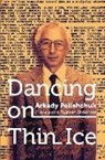 Arkady Polishchuk - Dancing on Thin Ice