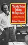 Richard P Feynman, Richard P. Feynman - Surely You Re Joking, Mr. Feynman!