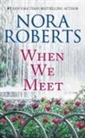 Nora Roberts, Mikael Naramore, Christina Traister - When We Meet: The Law Is a Lady and Opposites Attract (Hörbuch)