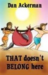 Dan Ackerman - That Doesn't Belong Here