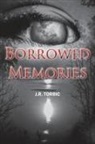 J. R. Torbic - Borrowed Memories