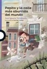 Jose Ignacio Valenzuela, Luis San Vicente - Pepito Y La Calle Más Aburrida del Mundo