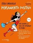 Marie-Laure André, Caecile Neuville, Cécile . . . [et al. Neuville - Pensamiento positivo : ver siempre la vida con optimismo es posible