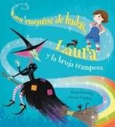 Greg Gormley, Steven Lenton - Cuentos de Hadas, Laura y La Bruja Tramposa, Los