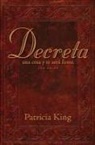 Patricia King - Decreta: Decreta Una Cosa Y Te Será Firme