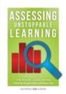 Angela Freese, Tom Hierck - Assessing Unstoppable Learning