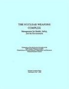 Commission On Physical Sciences Mathemat, Commission on Physical Sciences Mathematics and Applications, Committee to Provide Interim Oversight of the Doe Nuclear Weapons Complex, Division on Engineering and Physical Sci, Division on Engineering and Physical Sciences, National Research Council - The Nuclear Weapons Complex
