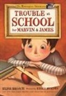 Elise Broach, Kelly Murphy - Trouble at School for Marvin & James