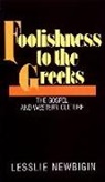 Lesslie Newbigin - Foolishness to the Greeks