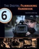 Long Ben, Sonja Schenk - The Digital Filmmaking Handbook