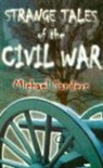 Michael Sanders - Strange Tales of the Civil War