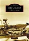 Mark Lardas - The Cruiser Houston