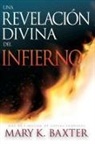 Mary K. Baxter - Una Revelación Divina del Infierno