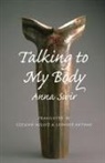 Anna Swir - Talking to My Body