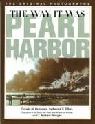 Katherine V Dillon, Katherine V. Dillon, Donald M Goldstein, Donald M. Goldstein, J Michael Wenger, J. Michael Wenger - Way It Was: Pearl Harbor