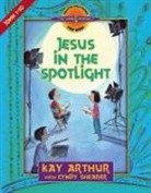 Kay Arthur, Cyndy Shearer - Jesus in the Spotlight: John 1-10