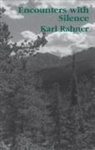 Karl Rahner - Encounters With Silence