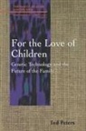 Ted Peters - For the Love of Children