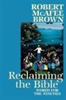 Robert McAfee Brown - Reclaiming the Bible