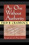 Fred Craddock, Fred B Craddock, Fred B. Craddock - As One Without Authority