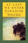 Richard Jones - At Last We Enter Paradise