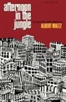 Albert Maltz - Afternoon in the Jungle