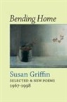 Susan Griffin - Bending Home