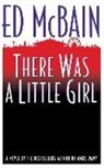 Evan Hunter, Ed McBain - There Was a Little Girl